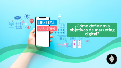 ¿Cómo definir mis objetivos de marketing digital?