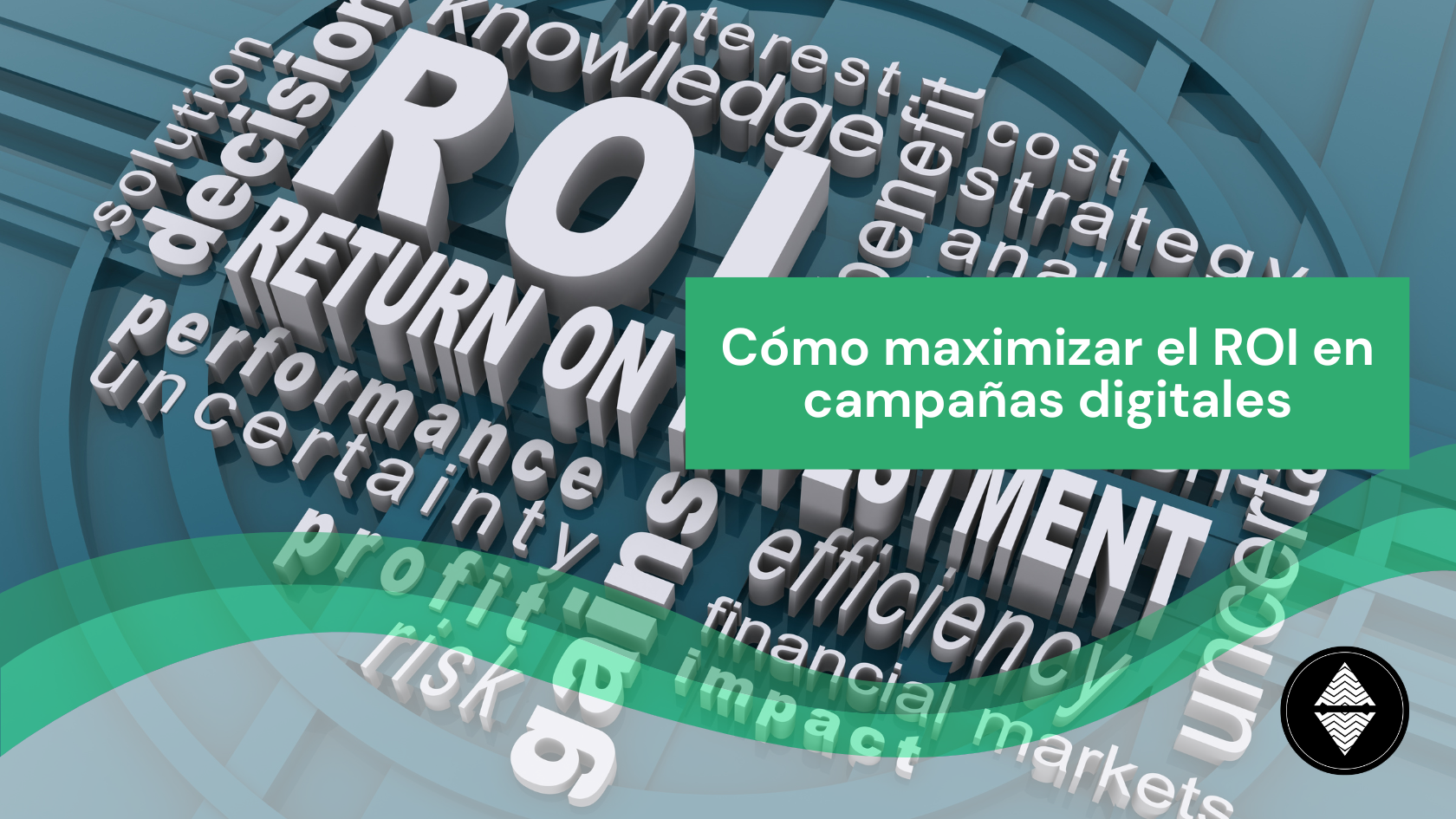 Cómo maximizar el ROI en campañas digitales